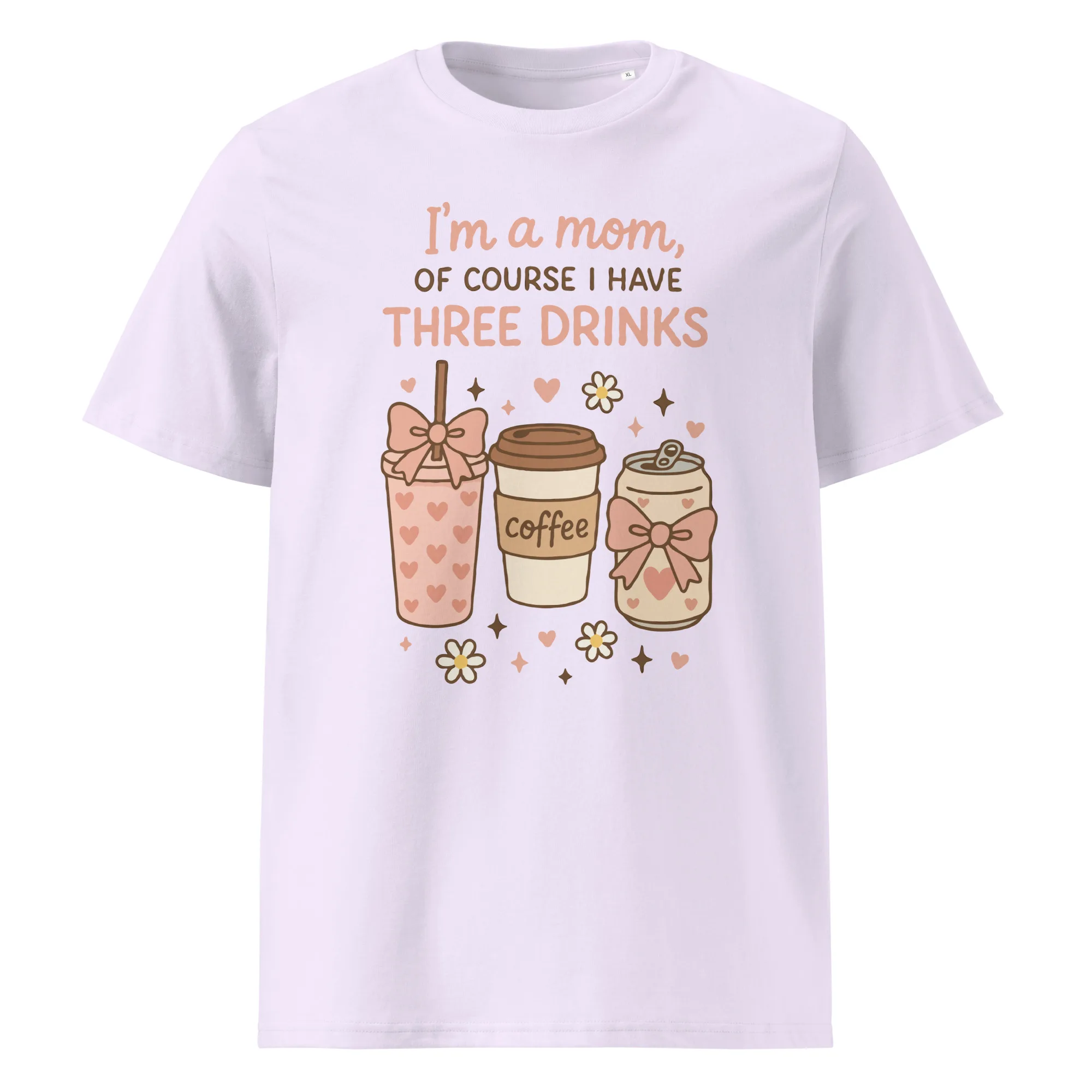 Cartoon illustration of three drinks (iced coffee, coffee cup, soda can) with the text "I'm a mom, OF COURSE I HAVE THREE DRINKS," Mother's Day t-shirt design.