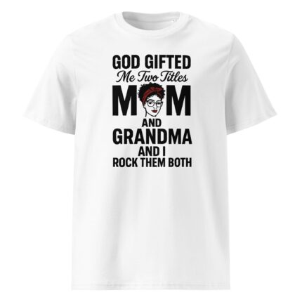 god give two titles mom and grandma white t-shirt